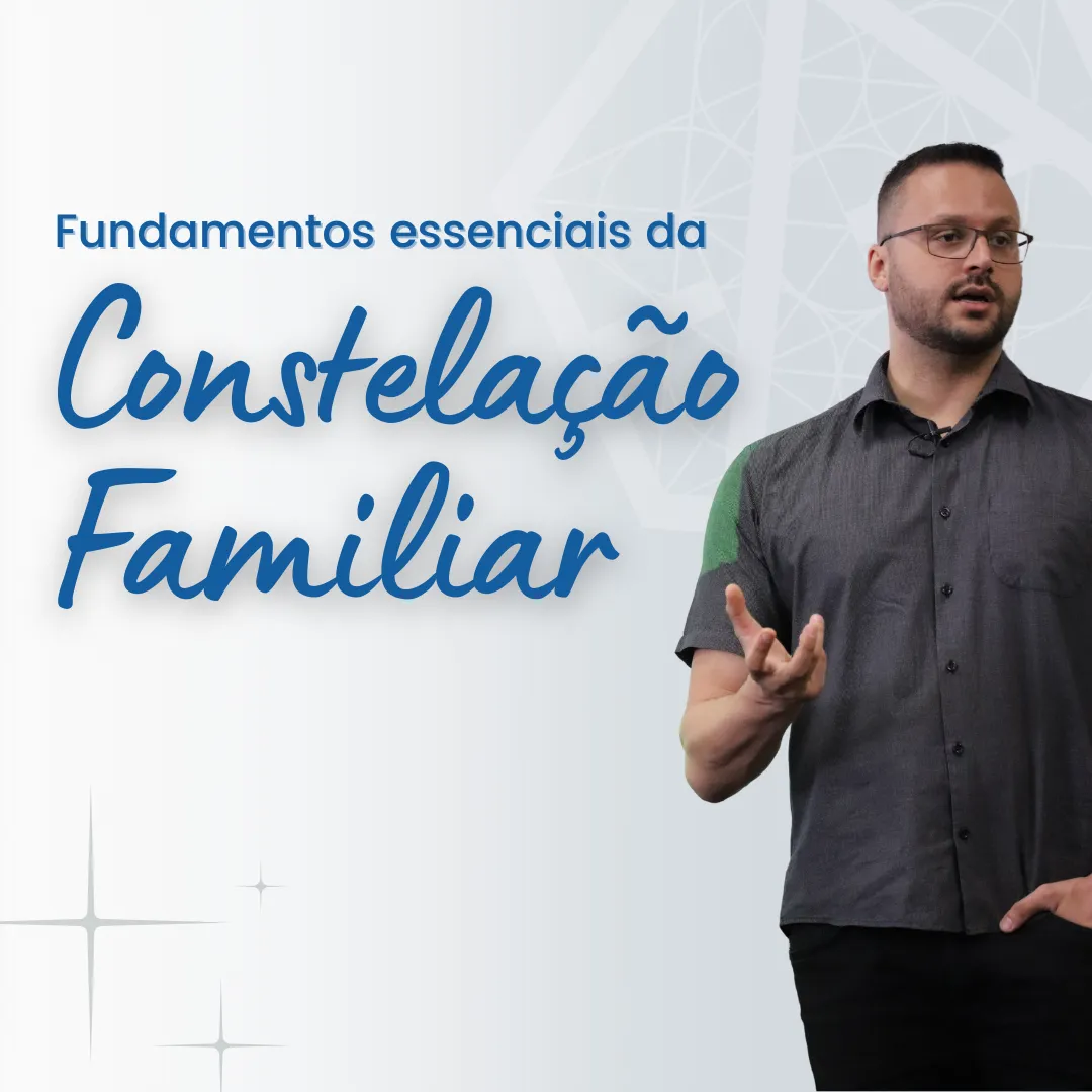 Fundamentos Essenciais da Constelação Familiar